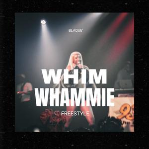 WHIM WHAMMIE FREESTYLE (Explicit)