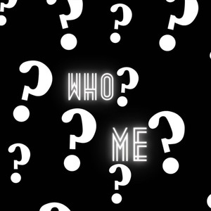 Who? Me? (Explicit)