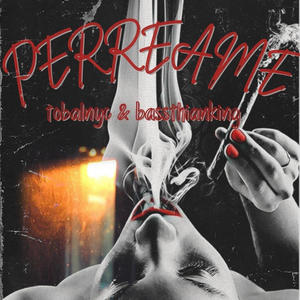 Perreame (feat. Bassthianking) [Explicit]