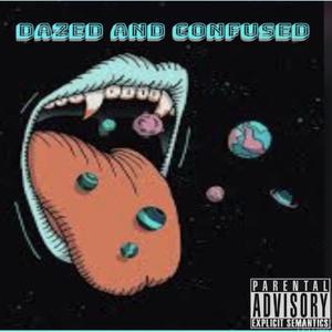 Dazed and Confused(feat. pac_man29) (Explicit)