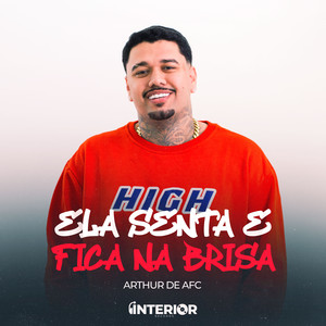 Ela Senta e Fica Na Brisa (Explicit)