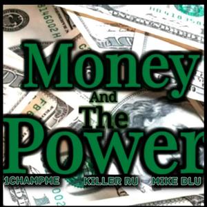 Money And The Power (feat. Killa Ru & Mike Blu) (Explicit)