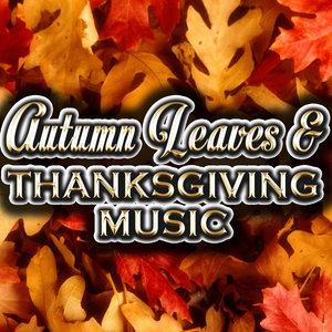 Autumn Leaves & Thanksgiving Music