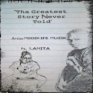 Tha Greatest Story Never Told (feat. LaNita)