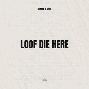 Loof Die Here