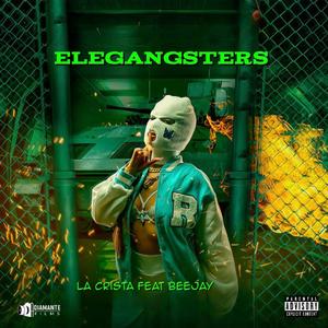 Eleganggsters (feat. Beejay) (Explicit)