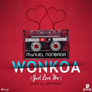 Wonkoa (Just Love Me)