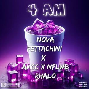 4 am (feat. Amcc & nflwb Rhalo) (Explicit)