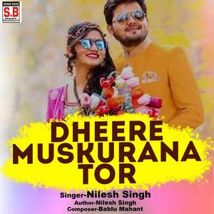 Dheere Muskurana Tor