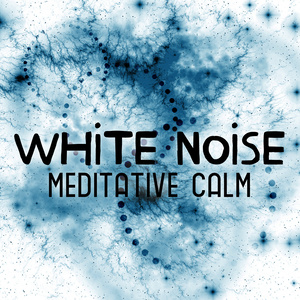 White Noise Meditative Calm