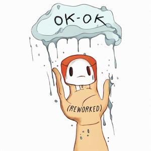 OK, Ok (reworked) [Explicit]