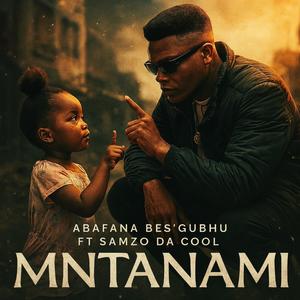 Mntanami (feat. Samzo Da Cool & Dj Samstaff)