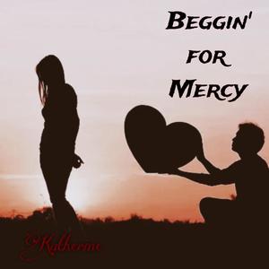 Beggin' For Mercy