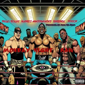 Monday Night Raw (feat. Alvarez Masterminded, Barbaric & Pitstop) (Explicit)