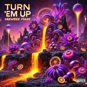Turn 'Em Up (Explicit)