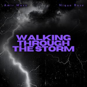 Walking Through The Storm (feat. Nique Rose) [Explicit]