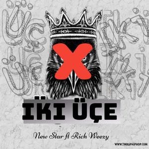 Iki Üçe (diss to Eagles) (feat. New Star & Rich Weezy) (Explicit)