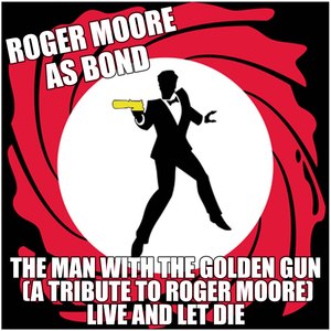 Roger Moore as Bond - The Man with the Golden Gun (A Tribute to Roger Moore) Live and Let Die