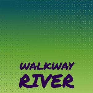 Walkway River