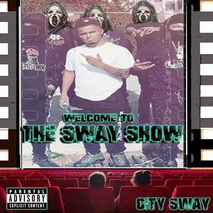 Welcome To The Sway Show (Explicit)