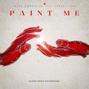Paint Me (feat. Blue Concrete & The Federation)
