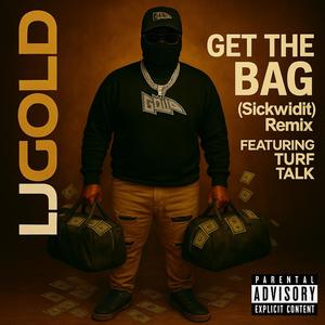 Get the Bag (feat. Turf Talk) (Sickwidit Remix|Explicit)
