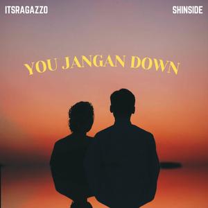 You Jangan Down (feat. ShinSide)