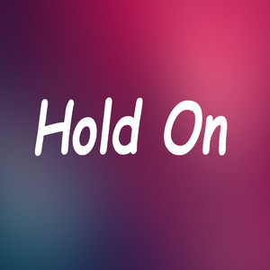 Hold On