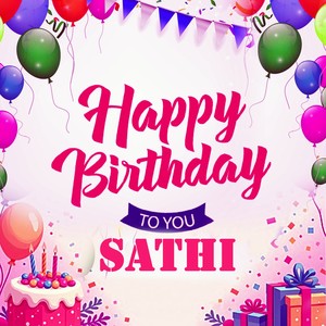 Happy Birthday To You Sathi