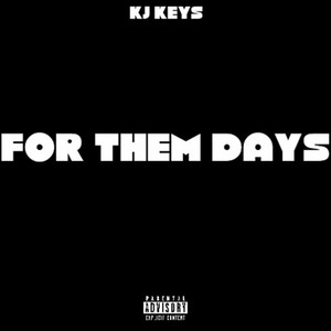 For Them Days (Explicit)