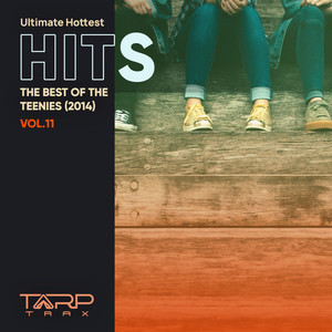 Ultimate Hottest Hits 2014, Vol. 11 (The Best of the Teenies)