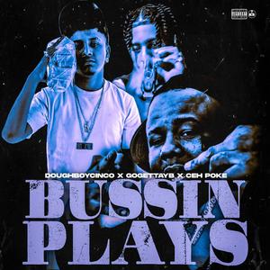 Bussin Plays (feat. Poke & DoughBoyCinco) (Explicit)