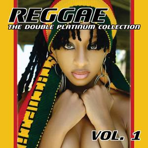 Reggae the Double Platinum Collection, Vol. 1