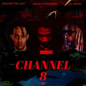 Channel 8 (feat. Lil Wayne & Shaund the Ajin) [Explicit]