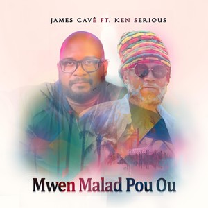 Mwen Malad Pou Ou (feat. Ken Serious)