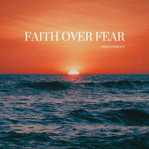 Faith Over Fear