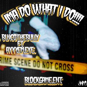 Do what i do (feat. Ayyyemeye) (Explicit)