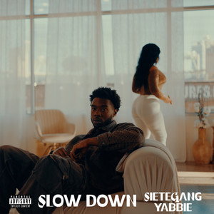 SLOW DOWN (Explicit)