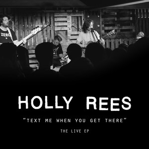 "Text Me When You Get There": The Live EP