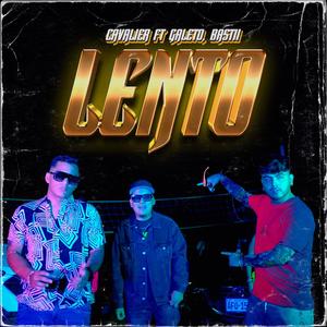 Lento (feat. Galeto & Bastii) [Explicit]