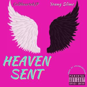 Heaven Sent (feat. Young Slime) (Explicit)