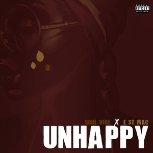 Unhappy (feat. Soul Vibe) [Explicit]