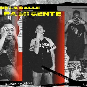 De la calle pa mi gente (feat. SHAOKIT ML) (Explicit)