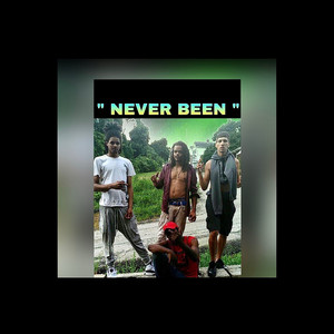 Never Been (Explicit)