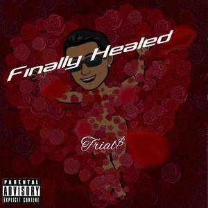 Finally Healed (Explicit)