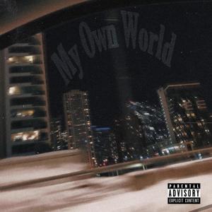 My Own World (Explicit)