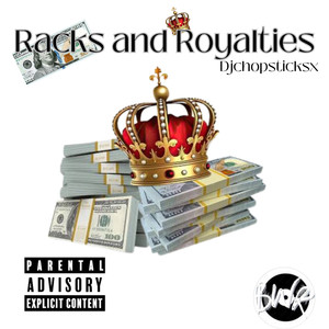 Racks and Royalties (Explicit)