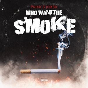 Who Want The Smoke? (Explicit)