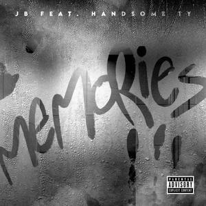 Memories (feat. Handsome Ty) [Explicit]