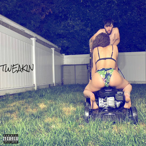 Tweakin (Explicit)